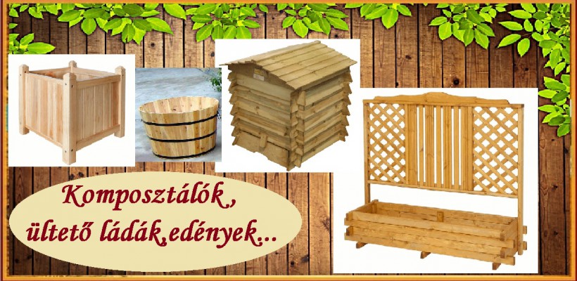 Komposztálók és virágtartó ládák,edények...